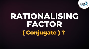 What is a Rationalising Factor? | Conjugate | Don
