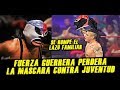 FUERZA GUERRERA PIERDE LA MASCARA? | JUVENTUD GUERERRA VS FUERZA GUERRERA| WWE JUVENTUD GUERRERA