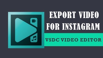 How to export videos for Instagram in VSDC Free Video Editor?