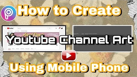 HOW TO CREATE YOUTUBE CHANNEL ART USING MOBILE PHONE | Angel Paner