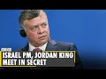 Jordan King, Israel PM holds talk in secret | Jordan-Israel peace treaty | Latest English News