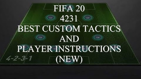 FIFA 20 BEST CUSTOM TACTICS AND PLAYER INSTRUCTIONS FOR THE 4231 FORMATION (NEW)