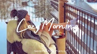 Download Lagu Cozy Morning ❄️ Songs for cozy morning with a coffee cup of | Best Indie/Pop/Folk/Acoustic Playlist MP3