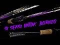 BORNEO PRIDE !!! RINGAN AGRESIF DAN KUAT ... DAIDO PREDATOR RIVER KAPUAS