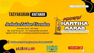 🔴LIVE  KRWT. KARTIKA RARAS // KHITANAN ARSHAKA ZAIDAN VIRENDRA  // 18 Agustus 2025 // SEASON 2