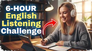 (6-Hour) Advanced English Listening Challenge || Train Your Ears (No Subtitles)