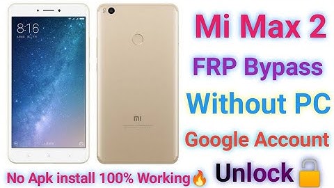 Mi Max 2 | MIUI 11 | FRP | Unlock Without | PC | Google Account Bypass | 2021 method No Apk install