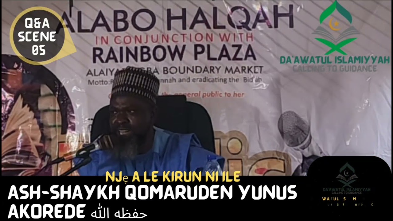 Q&A0️⃣5️⃣↔️0️⃣7️⃣: SHEIKH QOMARUDEEN YUNUS AKOREDE