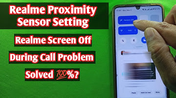 Realme Proximity Sensor Settings | Realme Mobile Screen Off During Call Problem | Sensor Not Working