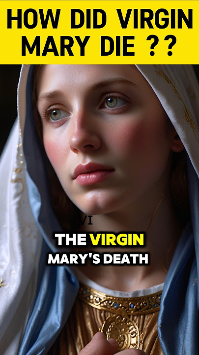 How did Mary die ? - You might be shocked!