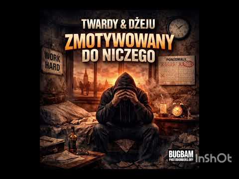Twardy & Dżeju - Zmotywowany do niczego