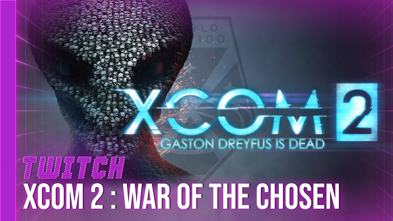 [TWITCH] Bob Lennon – XCOM 2 Long War – 17/11/22 – Partie [3/3]