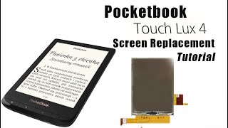 PocketBook Touch Lux 4 PB627 Original Screen Replacement Tutorial / Wymiana ekranu