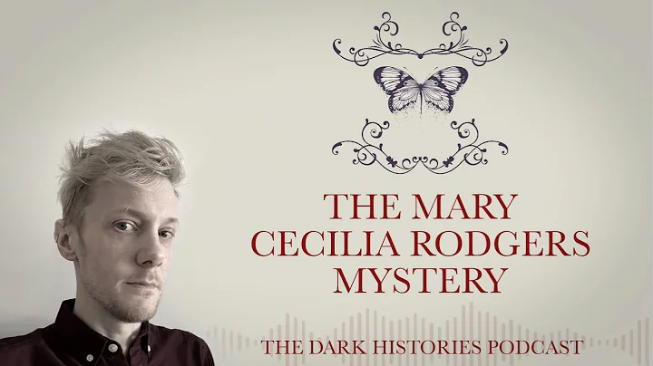 The Mary Cecilia Rogers Mystery  | The Dark Histor...