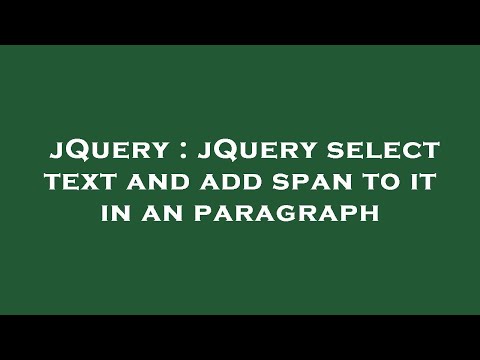 jQuery : jQuery select text and add span to it in an paragraph