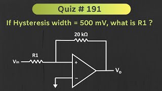 Quiz # 191 (Op-Amp - Schmitt Trigger)