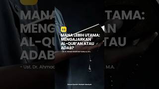 📌Mana Lebih Utama: Mengajarkan Al-Qur'an atau Adab?🤔 #dewansyariah #konsultasi #adab #quran #ilmu