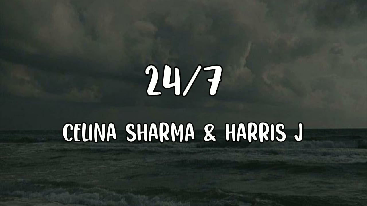 24/7 - Celina Sharma \u0026 Harris J [ lyrics ] | Twenty four seven I’m thinking about you