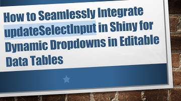How to Seamlessly Integrate updateSelectInput in Shiny for Dynamic Dropdowns in Editable Data Tables