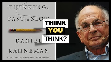 How Your Brain Tricks You Everytime - Daniel Kahneman’s Thinking, Fast and Slow Summary