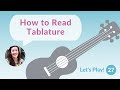 How to Read Tablature | Let's Play! Ukulele for Beginners