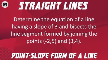13 | Straight Lines - Coordinate Geometry | Point-Slope Form Of A Straight Line