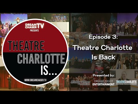 Theatre Charlotte Is | Episode 3 — video thumbnail