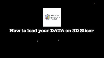 Find and Load your data on 3D Slicer