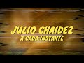 Julio chaidez  a cada instante lyrics