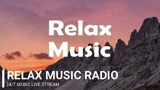 Relax Music Radio • 24/7 Music Live Stream | Music US-UK