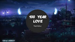 100 Years Love (Orinn Remix) - NamDuc | Nhạc EDM TikTok Gây Nghiện 2020