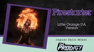 Jaguar Skills Mixes / The Prodigy - Firestarter / Little Orange UA Version