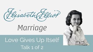 Marriage:  Love Gives Up Itself