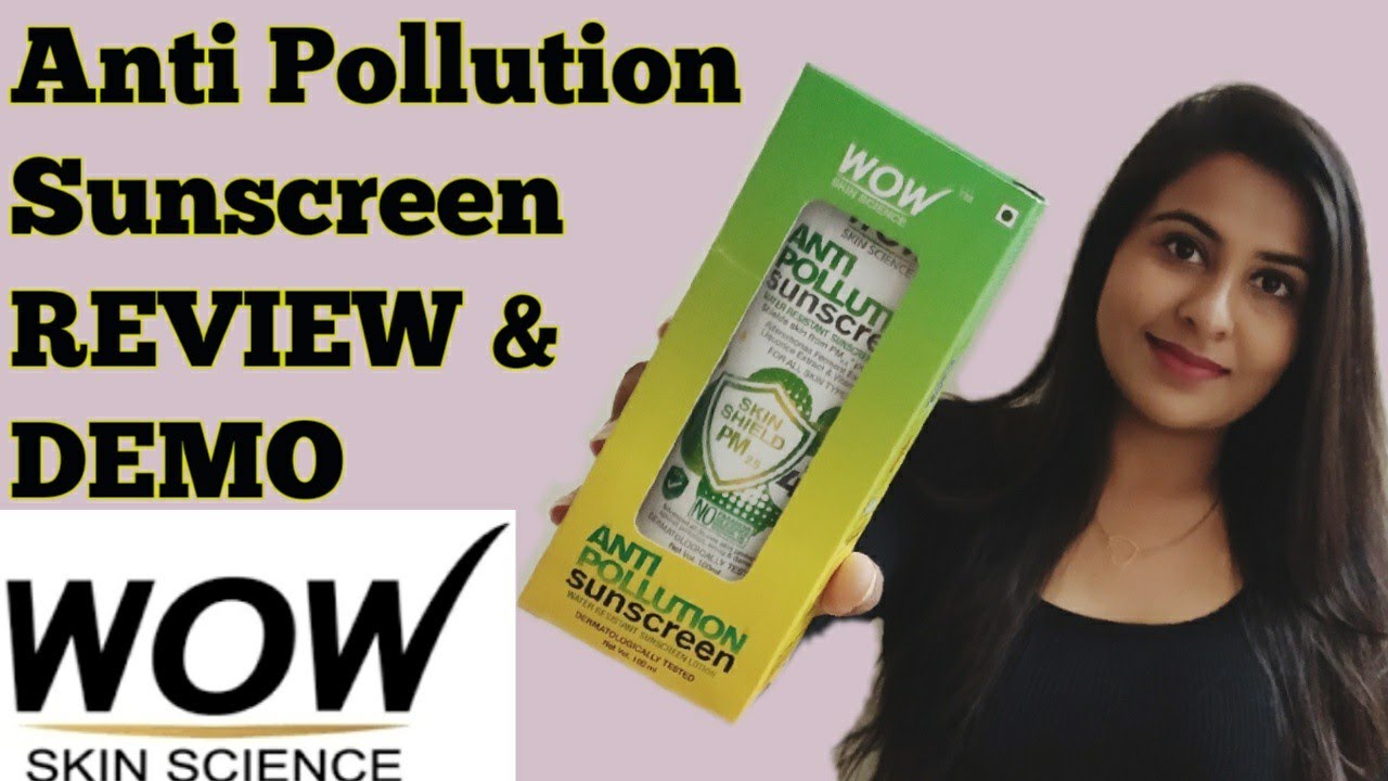 WOW Skin Science Anti Pollution Sunscreen Review | Review & Demo | Honest Review | The Shubhi Ti