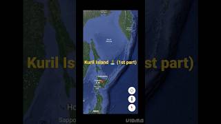 Kuril Island 🏝️ (1st part) #mapping #mapinnews #mapstudy #upsc #islands #shorts