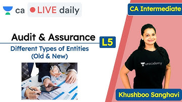 L5 : Audit and Assurance | Types of Entities | Unacademy CA Intermediate Group 2 | Khushboo Sanghavi