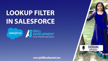 How to Create and Use Lookup Filter in Salesforce 2023 | Ft. Shobana | AJ Skill Development Academy