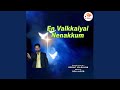 En Valkkaiyai Nenakkum by Bright Valsalam 🎶