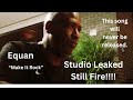 Ny rapper equan said  this song will never be released now leaked