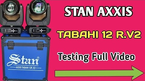 Stan Axxis Tabahi 12r.V2 @ Full Testing Video || New Sarpiy Light