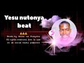 Yesu nutonya beat Vinnie wa Musyoka beats Mp3 Song