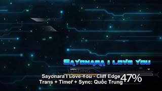 【MAD】Sayonara I Love You - Cliff Edge Trans + Timer + Sync: Quốc ...