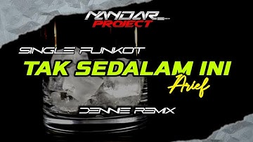 Funkot TAK SEDALAM INI Arief || By Dennie remix #fullhard