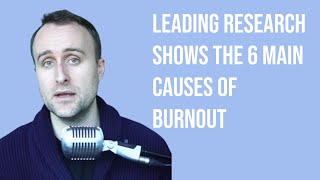 The 6 Causes of Burnout and How to Avoid It