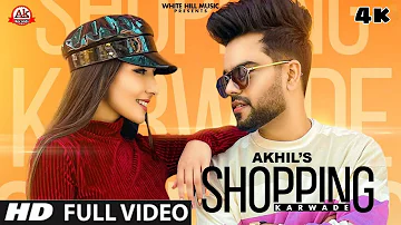 Shopping Karwade : Akhil (Official Video) | Shopping Karwade Akhil New Song | New Punjabi Songs 2021