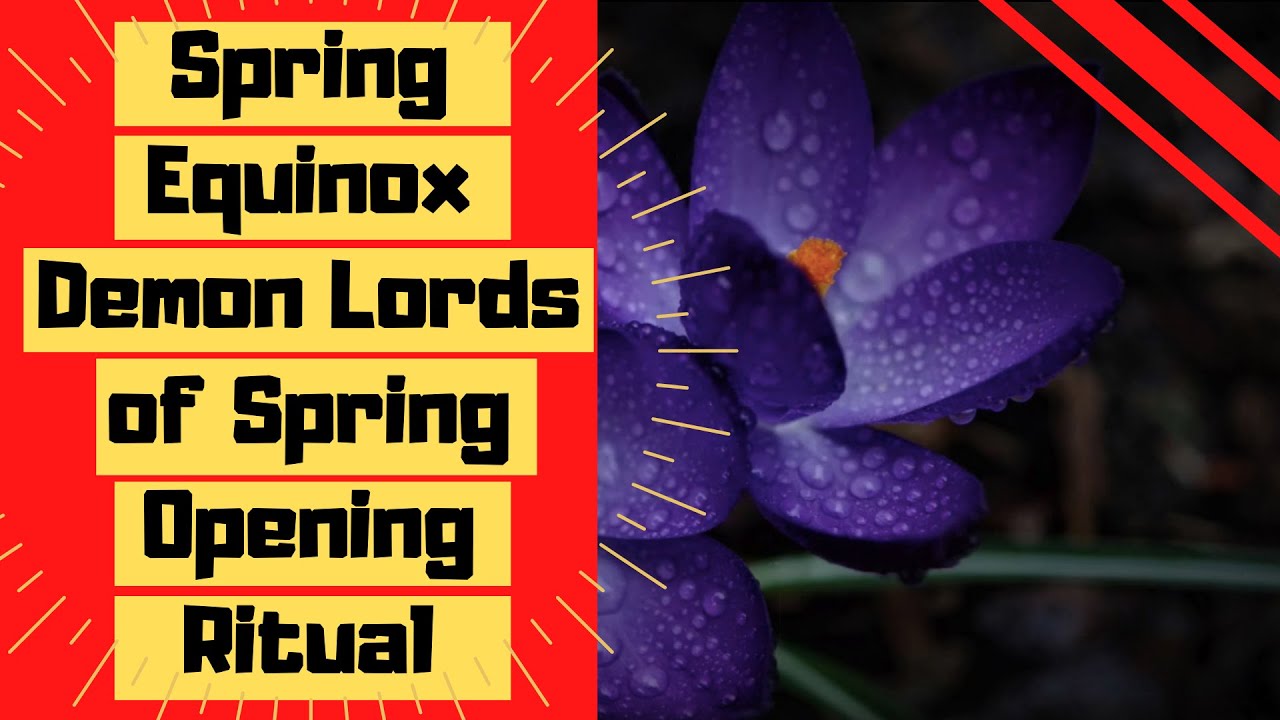 Spring Equinox Opening Ritual The Demon Lord of Spring YouTube
