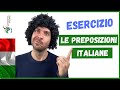 ESERCIZIO: LE PREPOSIZIONI ITALIANE | Le preposizioni semplici e articolate in italiano