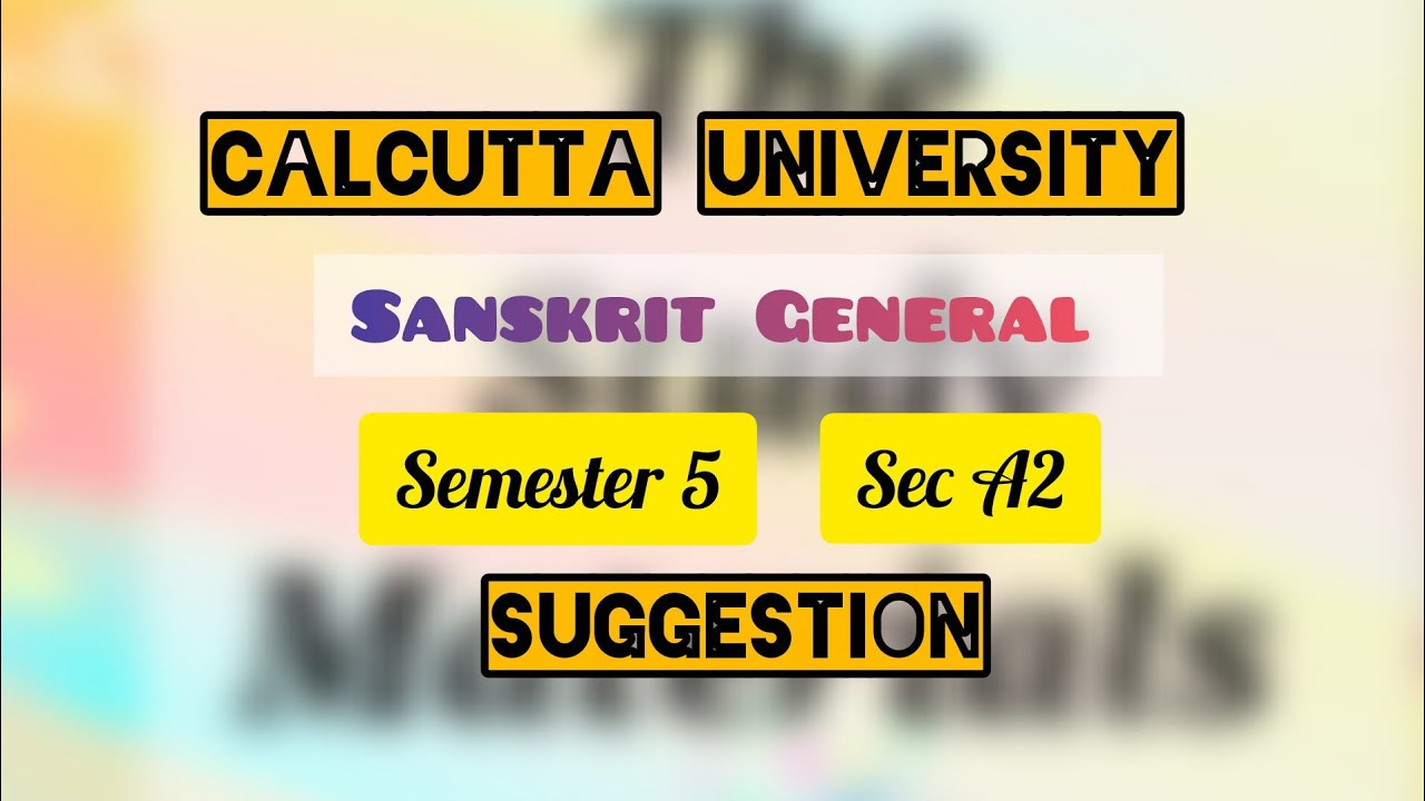 Suggestion 2025|| SEC A2|| SANG|| Calcutta University BA 5th semester general Sanskrit Suggestion 