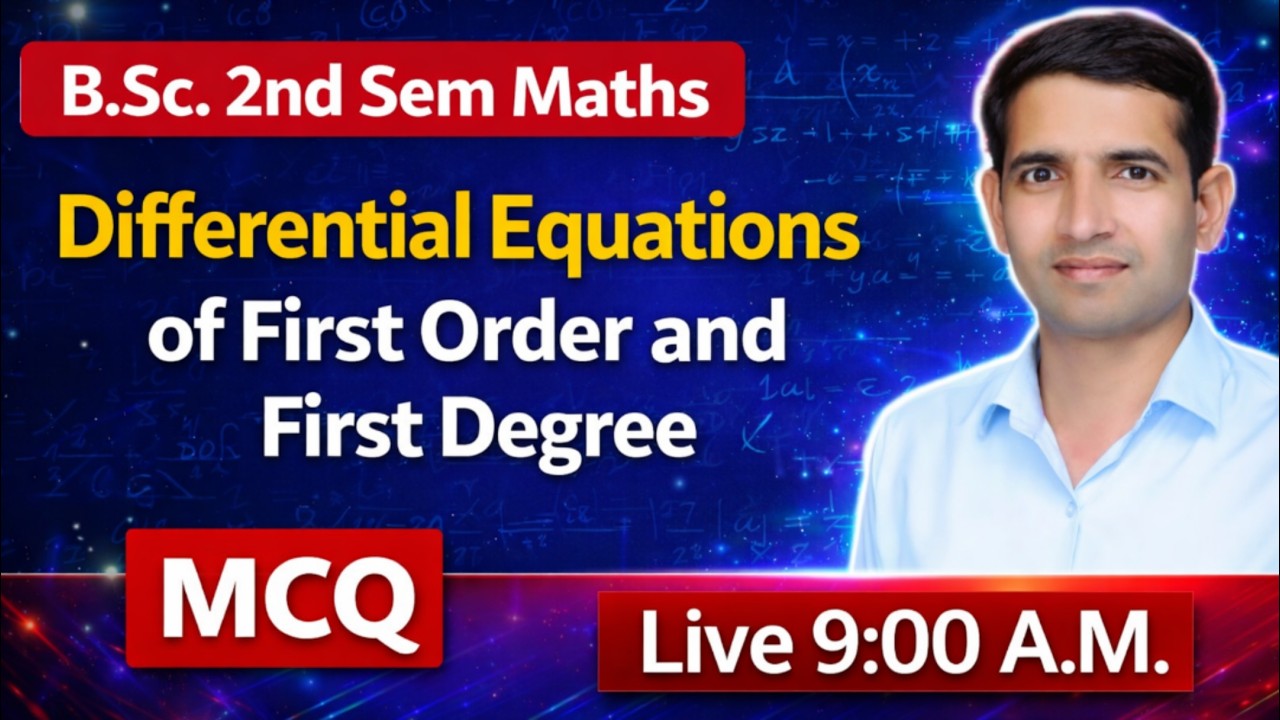B.Sc. 2nd Sem Maths | Differential Equations of First Order and First ...