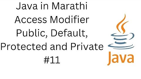 11 - Access Modifier in Java - in Marathi  #programminginmarathi #javainmarathi